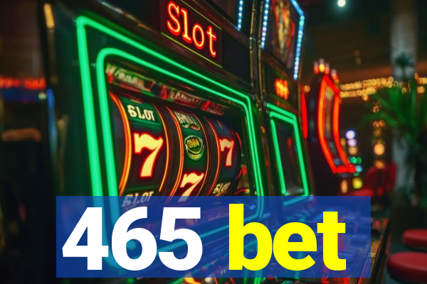 465 bet